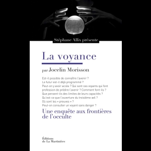 La Voyance. Une enquête aux frontières de l'occulte Stéphane Allix Jocelin Morisson