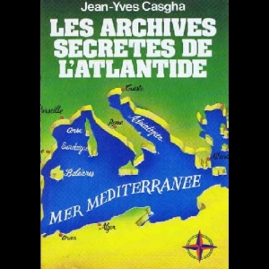 Les archives secretes de l' atlantide Jean-Yves Casgha