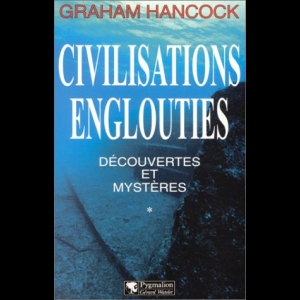 Civilisations englouties - Découvertes et mystères - Tome 1 Graham Hancock