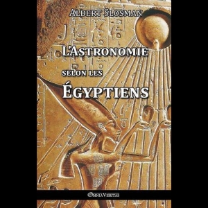 L'Astronomie Selon Les Egyptiens Albert Slosman 