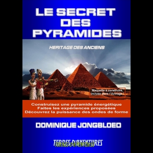 Le Secret des Pyramides - Héritage des Anciens Dominique Jongbloed 