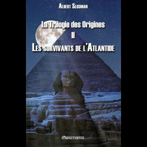 La Trilogie Des Origines II - Les Survivants de L'Atlantide Albert Slosman