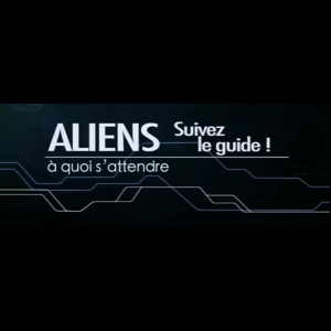[Serie] Aliens, suivez le guide ! 