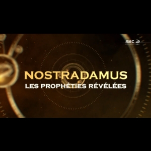 Nostradamus - Les prophéties révélées