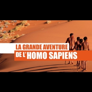 [Serie] La grande aventure de l'Homo sapiens