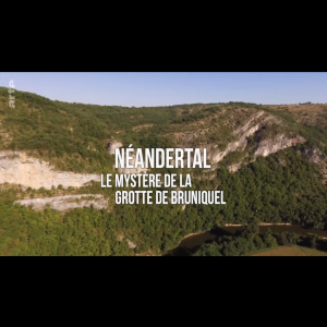 Néandertal - le mystère de la grotte de Bruniquel