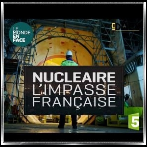 Le Monde en face - Nucléaire, l'impasse française