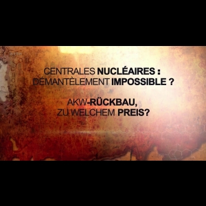 Centrales nucléaires, démantèlement impossible