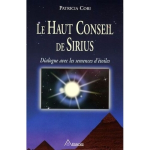 Le Haut Conseil de Sirius : Dialogue avec les semences d'étoiles