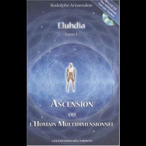 Eluhdia - Tome 1 - Ascension Ou l'Humain Multidimensionnel