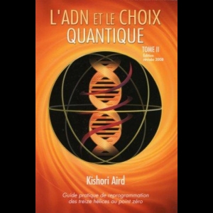 L'ADN et le Choix Quantique - Tome II