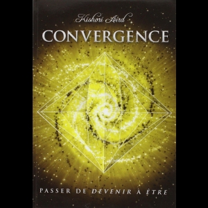 Convergence - Passer de "Devenir" à "Être"