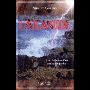 L'Atlantide - Les révélations d'une civilisation perdue Shirley Andrews