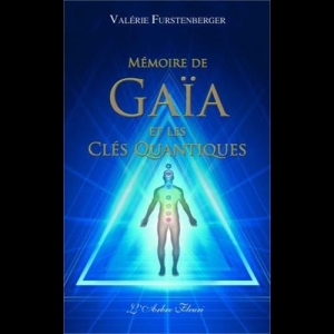 Mémoire de Gaïa et les clés quantiques