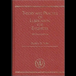 Theory and Practice of Lubrication for Engineers