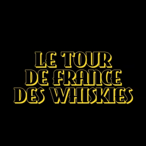 Le Tour de France des Whiskies