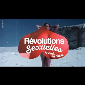 [Serie] Révolutions sexuelles