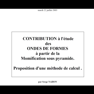 CONTRIBUTION à l'étude des ONDES DE FORMES à partir de la Momification sous pyramide. Proposition d'une méthode de calcul .