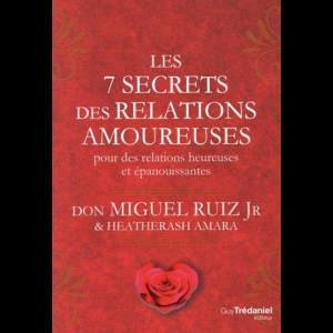 Les 7 secrets des relations amoureuses
