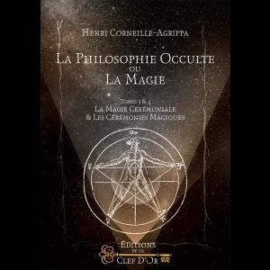 De occulta philosophia - Tome 3/4 - La magie cérémoniale et les cérémonies magiques