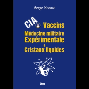 CIA, Vaccins, Médecine militaire expérimentale & Cristaux liquides