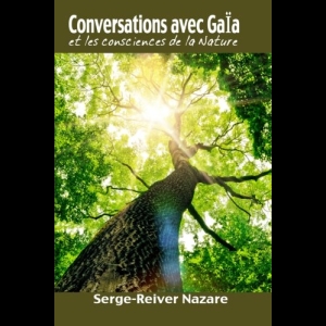 Conversations avec Gaia - Et les consciences de la nature