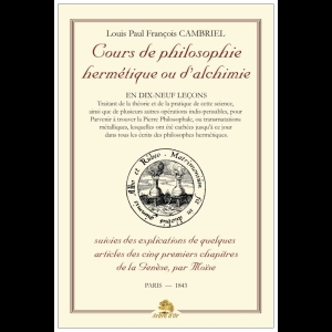 Cours de philosophie hermétique - Louis Paul François Cambriel