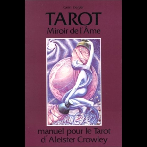 Tarot - Miroir de l'Ame - manuel pour le Tarot d'Aleister Crowley