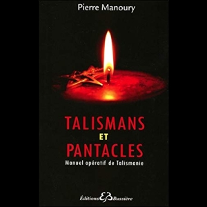 Les talismans & pantacles - Manuel opératif de talismanie 