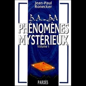 B.A-BA - Phénomènes Mystérieux - Volume 1