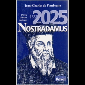 470 ans d'histoire prédites par Nostradamus - 1555-2025
