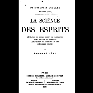 Philosophie occulte - Seconde série - la Science des esprits