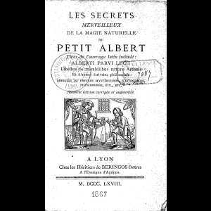 Les secrets merveilleux de la magie naturelle du Petit Albert