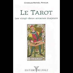 La Tarot - Les vingt-deux arcanes majeurs