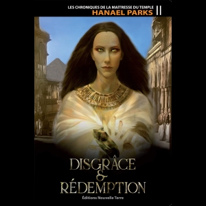 Chroniques de la Maîtresse du Temple, Tome 2 - Disgrace & Redemption