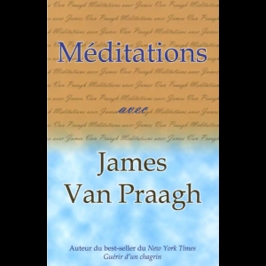 Méditations avec James van Praagh