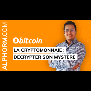 (Alphorm) La cryptomonnaie - décrypter son mystère