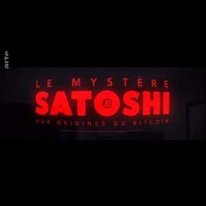 Le mystère Satoshi - Aux origines du Bitcoin