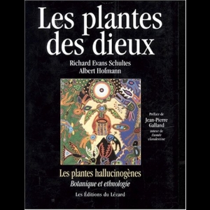 Les plantes des dieux - Les plantes hallucinogènes - Botanique et ethnologie
