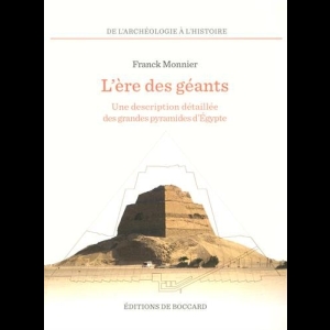 L'ere des géants - Une description détaillée des grandes pyramides d'Egypte