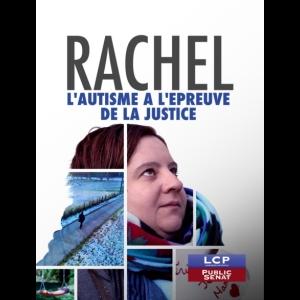 Rachel - L’autisme à l’épreuve de la justice