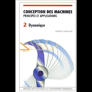 Conception des machines - Principes et applications - 2 Dynamique