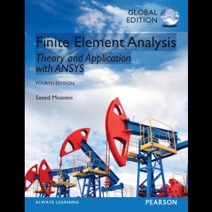 Finite Element Analysis - Theory and Application with ANSYS