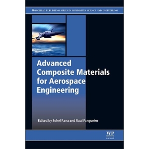 Advanced Composite Materials for Aerospace Engineering - Processing, Properties and Applications 