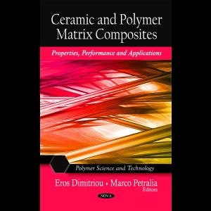Ceramic and Polymer Matrix Composites - Properties, Performance and Applications