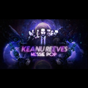Keanu Reeves - Messie pop