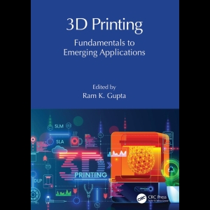 3D Printing - Fundamentals to Emerging Applications