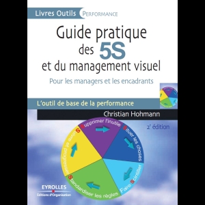Guide pratique des 5S et du management visuel - Pour les managers et les encadrants