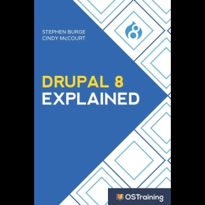 Drupal 8 Explained