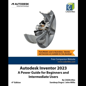 Autodesk Inventor 2023 - A Power Guide for Beginners and Intermediate Users